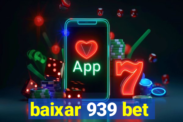 baixar 939 bet